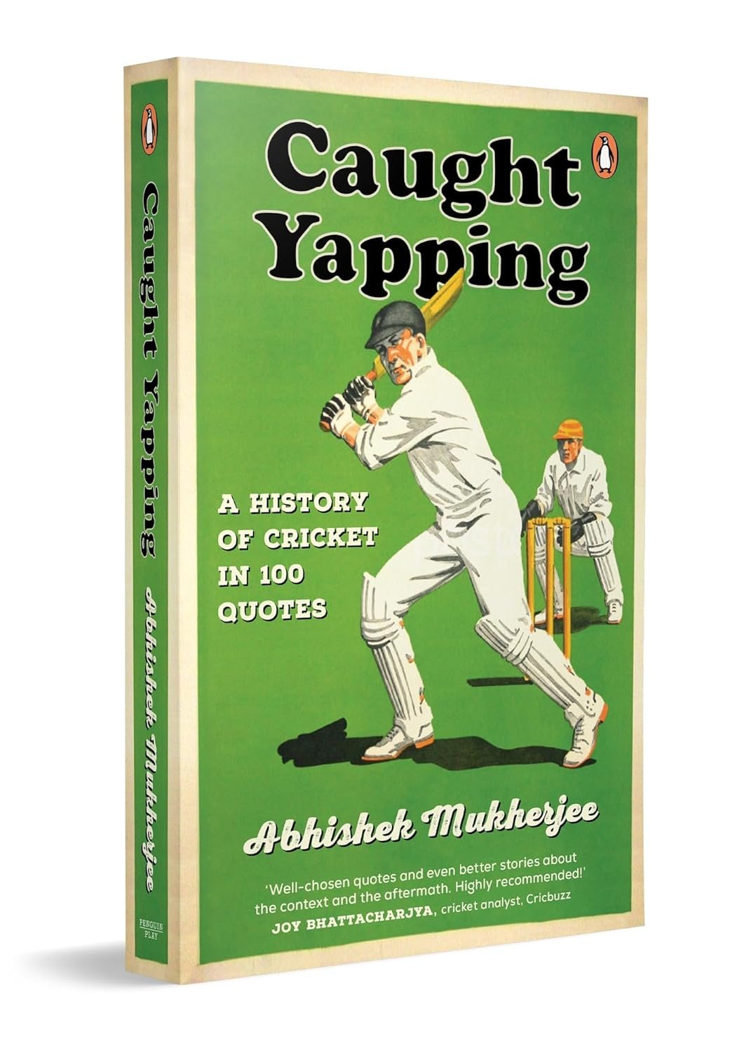 Caught Yapping: A History Of Cricket In 100 Quotes by Abhishek Mukherjee cover